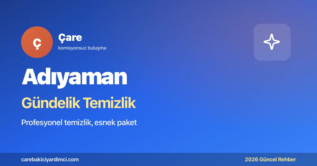 Adıyaman Gündelik Temizlik Fiyatları 2026