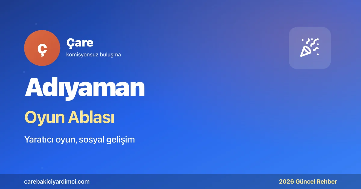 Adıyaman Oyun Ablası 2026: ADYÜTF + Nemrut + 3 Dilli | Çare