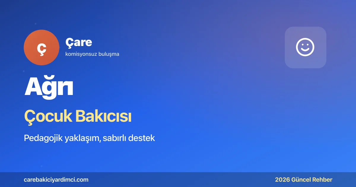 Ağrı Çocuk Bakıcısı Fiyatları 2026