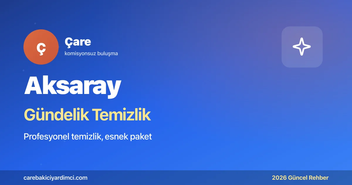 Aksaray Gündelik Temizlik Fiyatları 2026