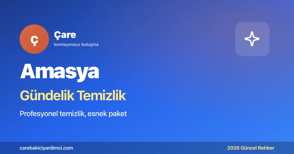 Amasya Gündelik Temizlik Fiyatları 2026