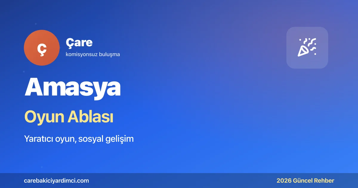 Amasya Oyun Ablası 2026: AÜ + Şehzadeler + Bimarhane