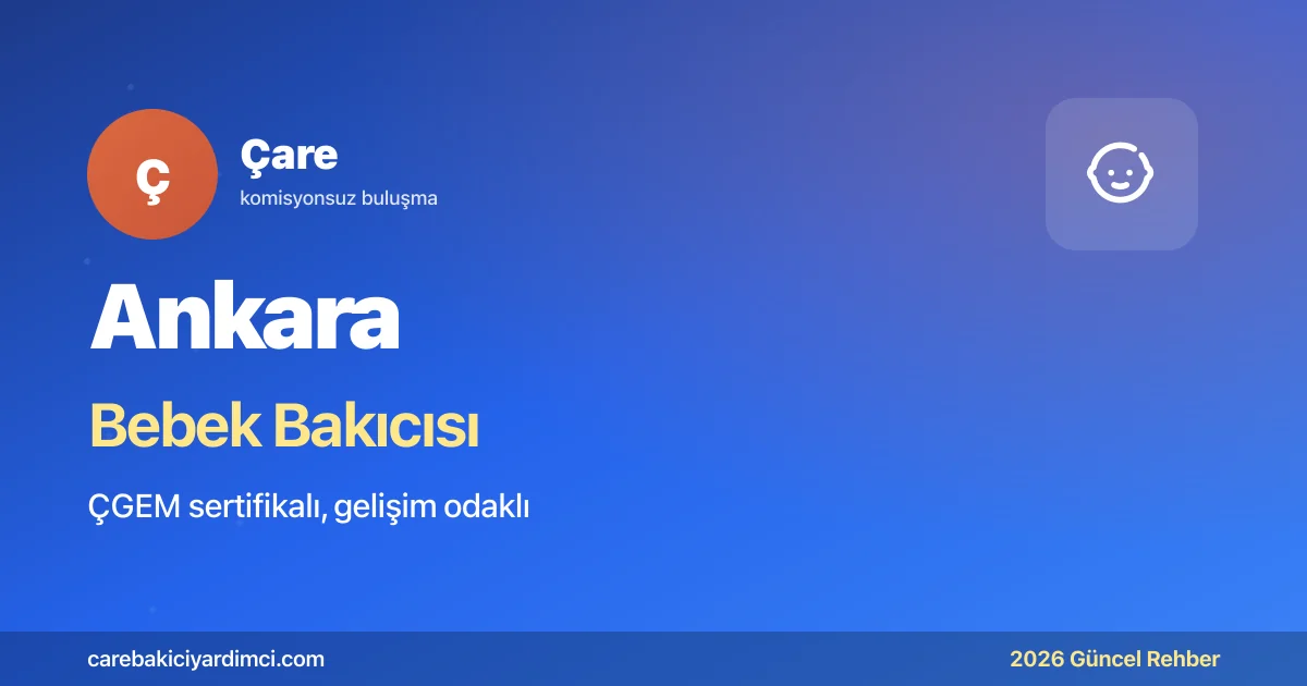 Ankara Bebek Bakıcısı Fiyatları 2026 | Çare