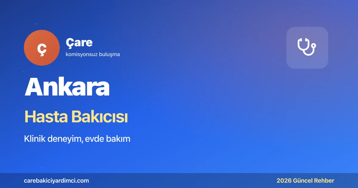 Ankara Hasta Bakıcısı Fiyatları 2026