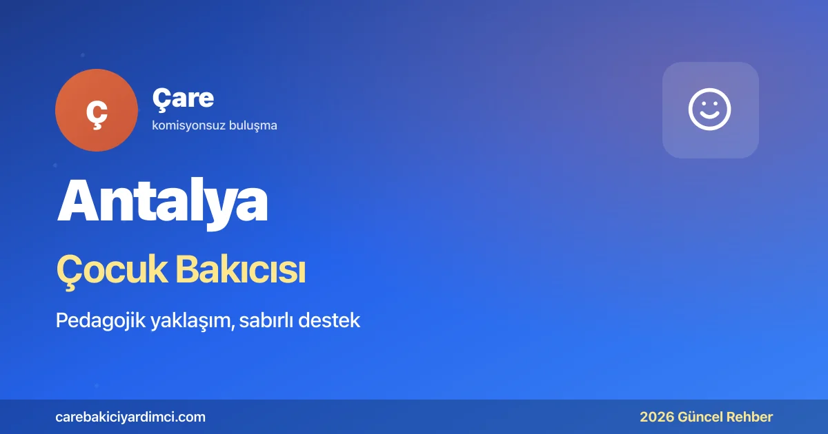 Antalya Çocuk Bakıcısı Fiyatları 2026