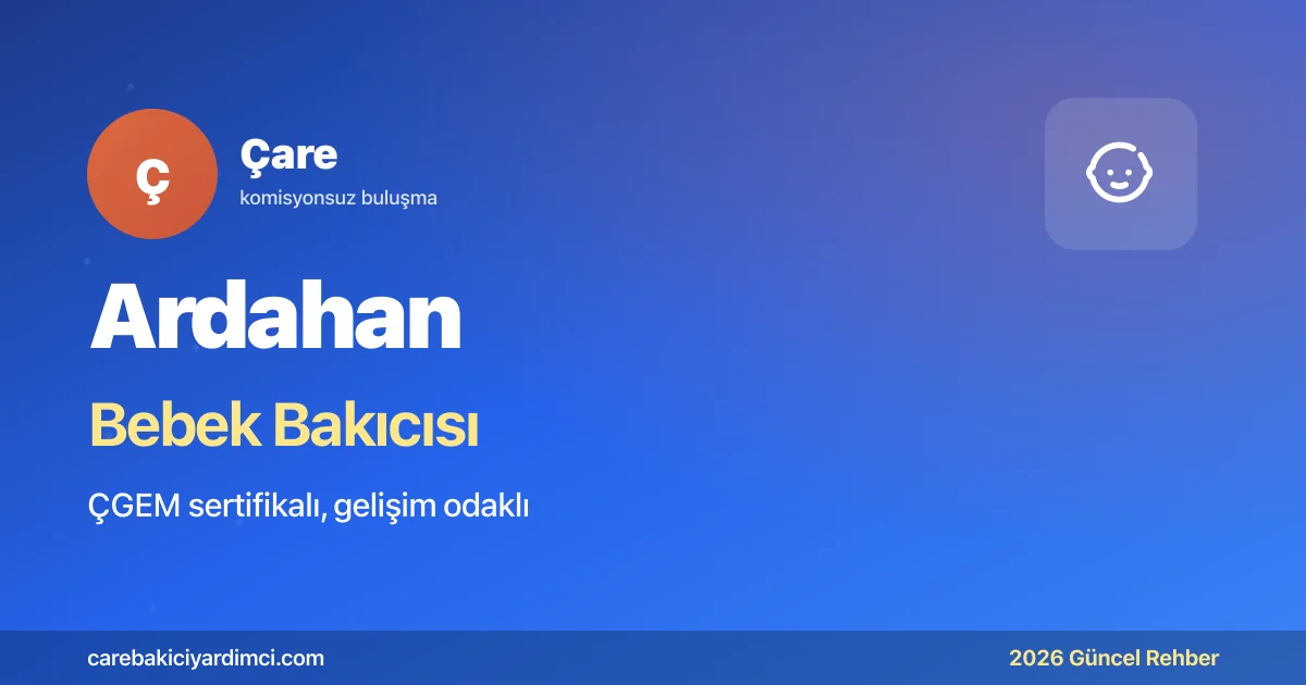 Ardahan Bebek Bakıcısı Fiyatları 2026 | Çare
