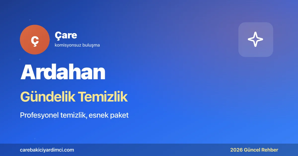 Ardahan Gündelik Temizlik Fiyatları 2026