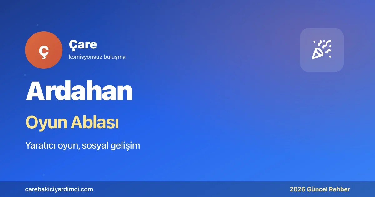 Ardahan Oyun Ablası 2026: ARÜ + Çıldır + 3 Dilli | Çare