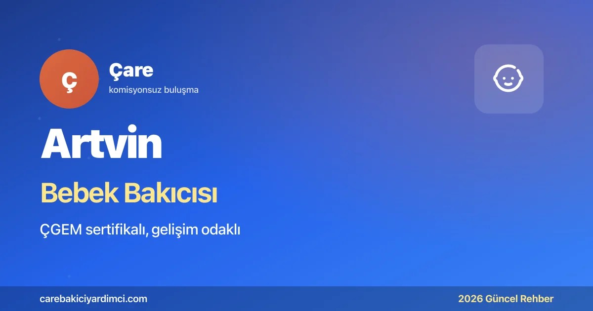 Artvin Bebek Bakıcısı Fiyatları 2026