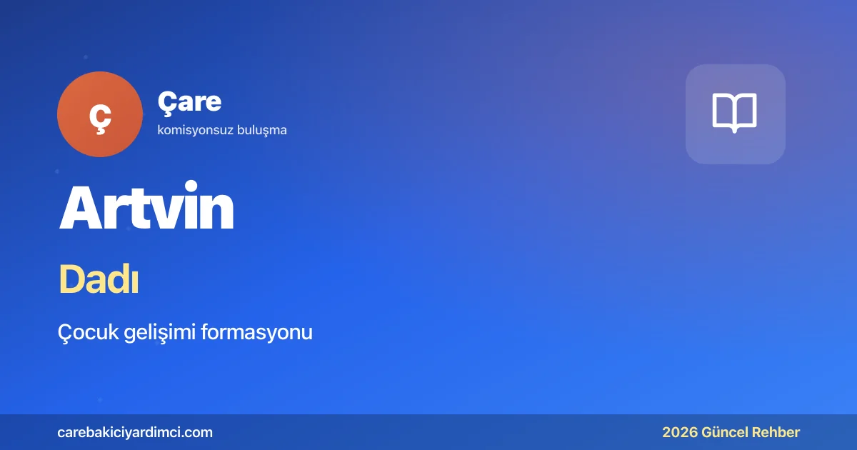 Artvin Dadı Fiyatları 2026 Güncel Ücret Tablosu | Çare