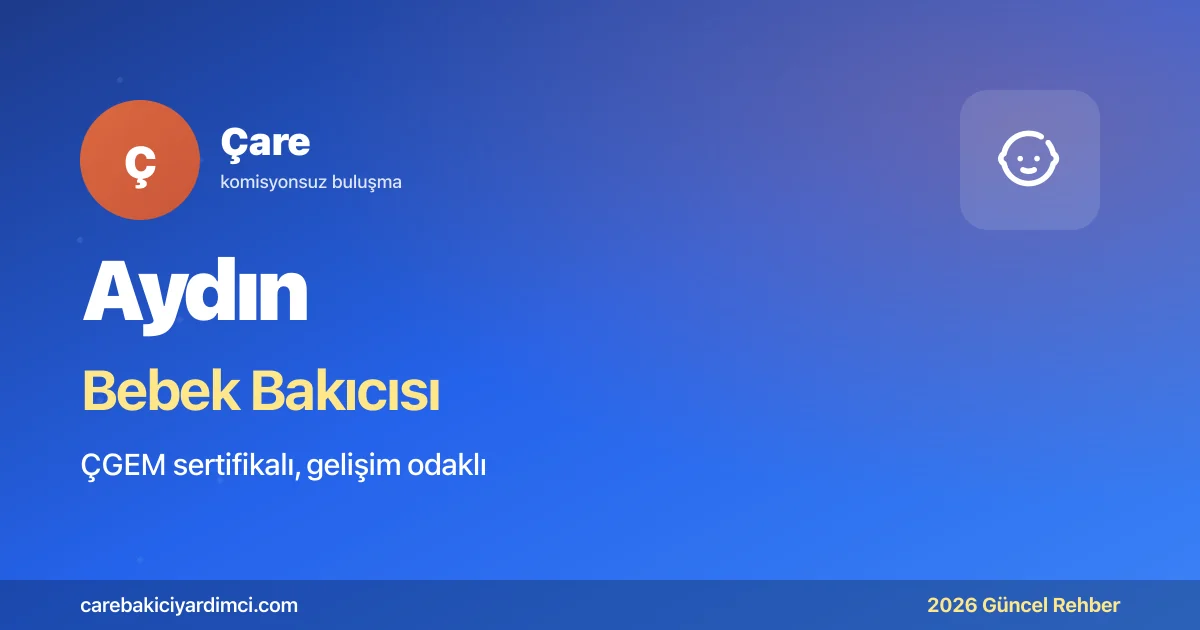 Aydın Bebek Bakıcısı Fiyatları 2026 | Çare