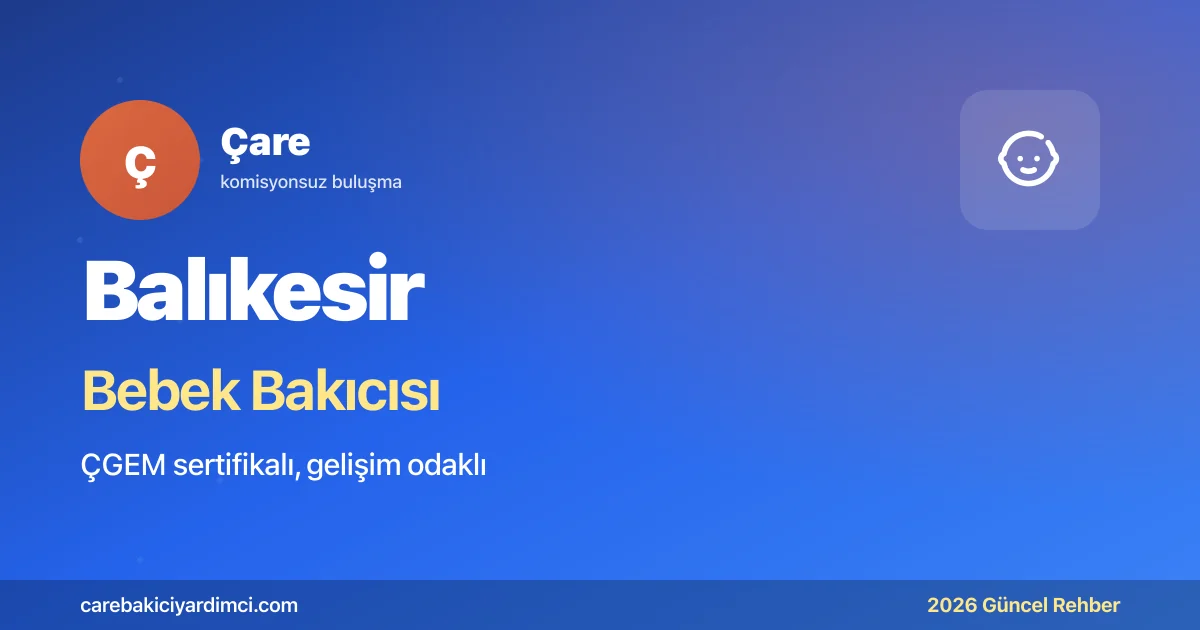 Balıkesir Bebek Bakıcısı Fiyatları 2026 | Çare