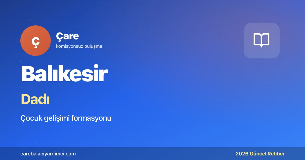 Balıkesir Dadı Fiyatları 2026 Güncel Ücret Tablosu | Çare