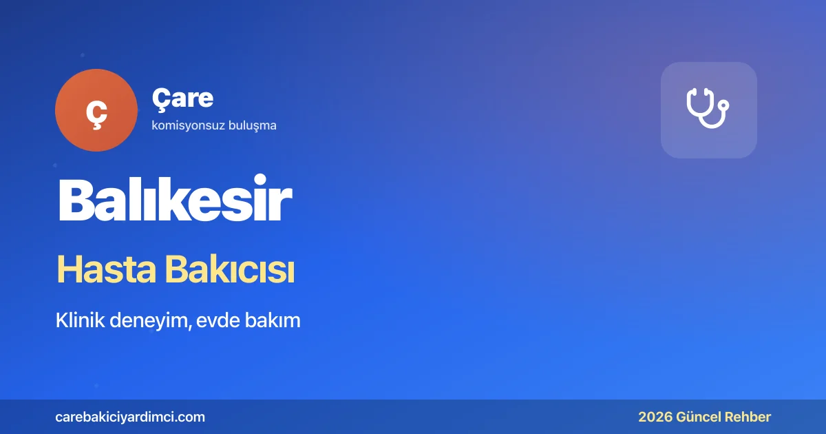 Balıkesir Hasta Bakıcısı Fiyatları 2026