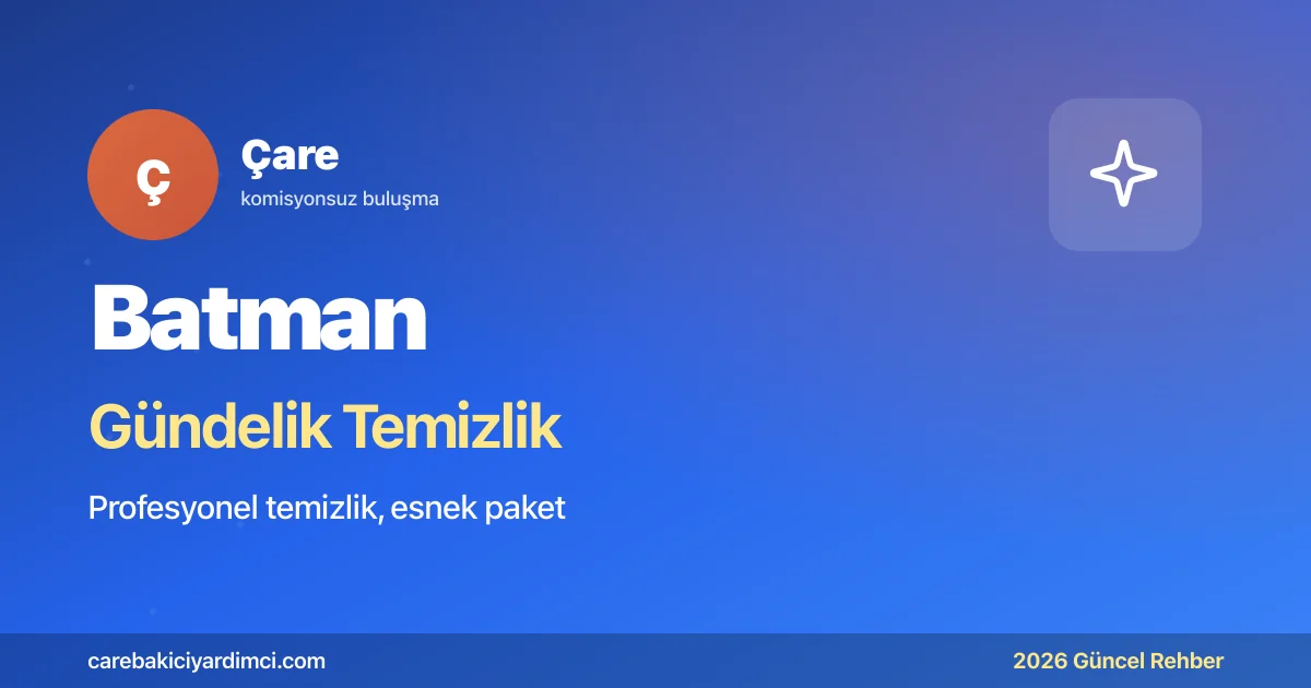 Batman Gündelik Temizlik Fiyatları 2026