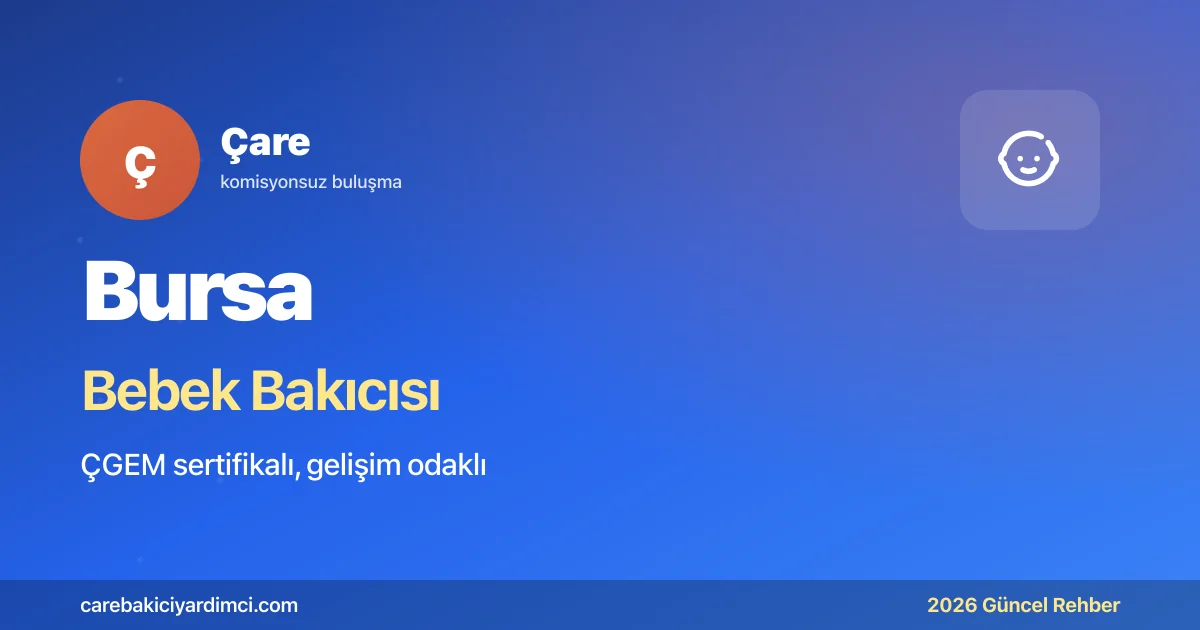 Bursa Bebek Bakıcısı Fiyatları 2026 | Çare