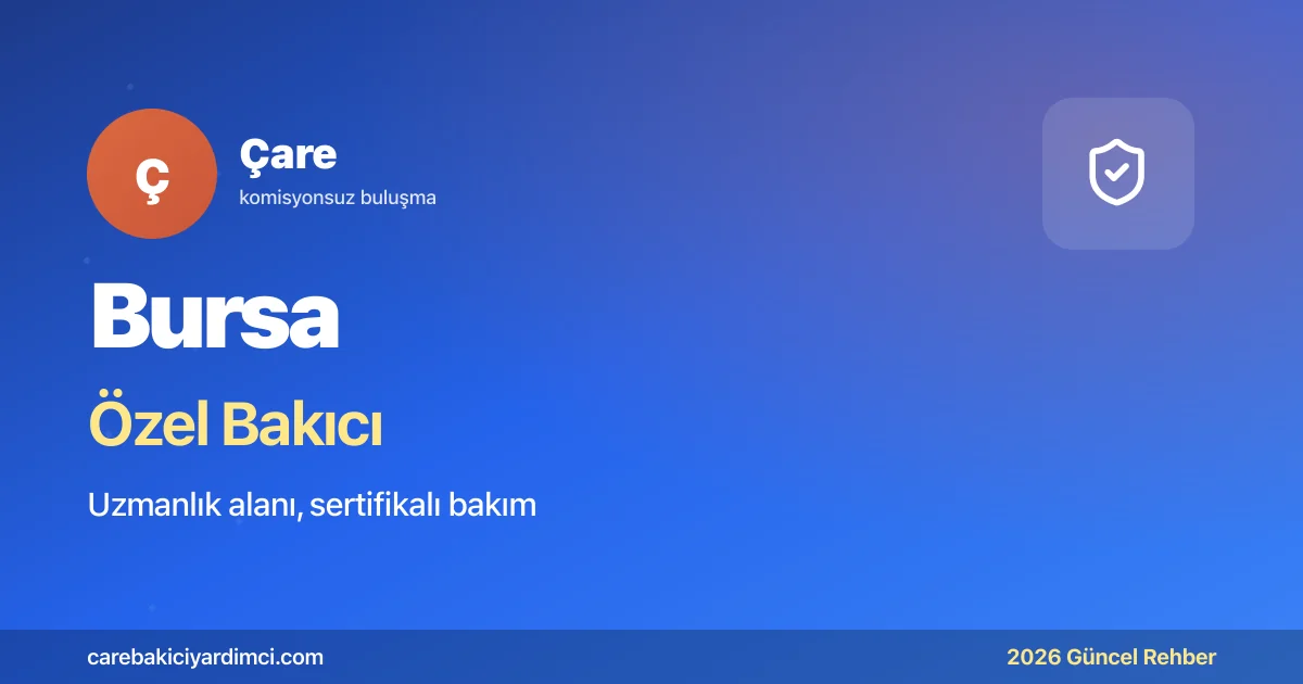 Bursa Özel Bakıcı Fiyatları 2026: Romatoloji-Termal | Çare