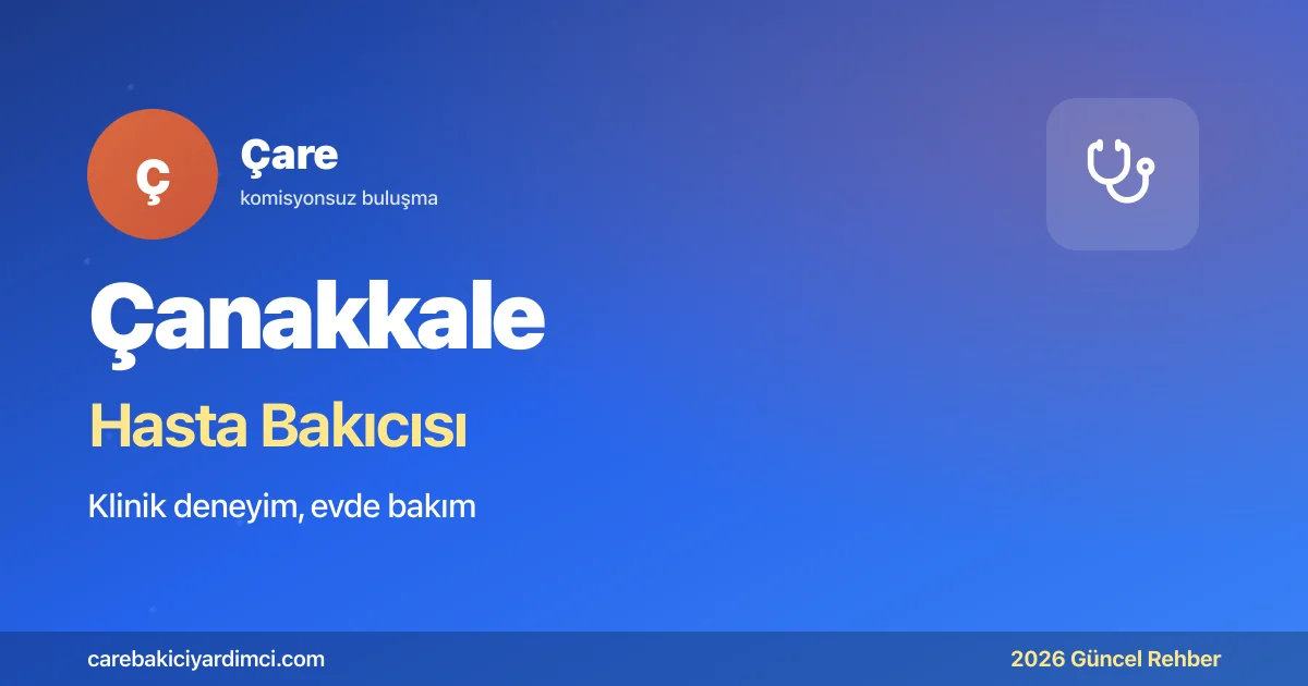 Çanakkale Hasta Bakıcısı Fiyatları 2026 | Çare