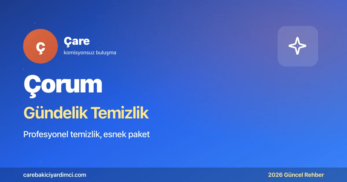 Çorum Gündelik Temizlik Fiyatları 2026