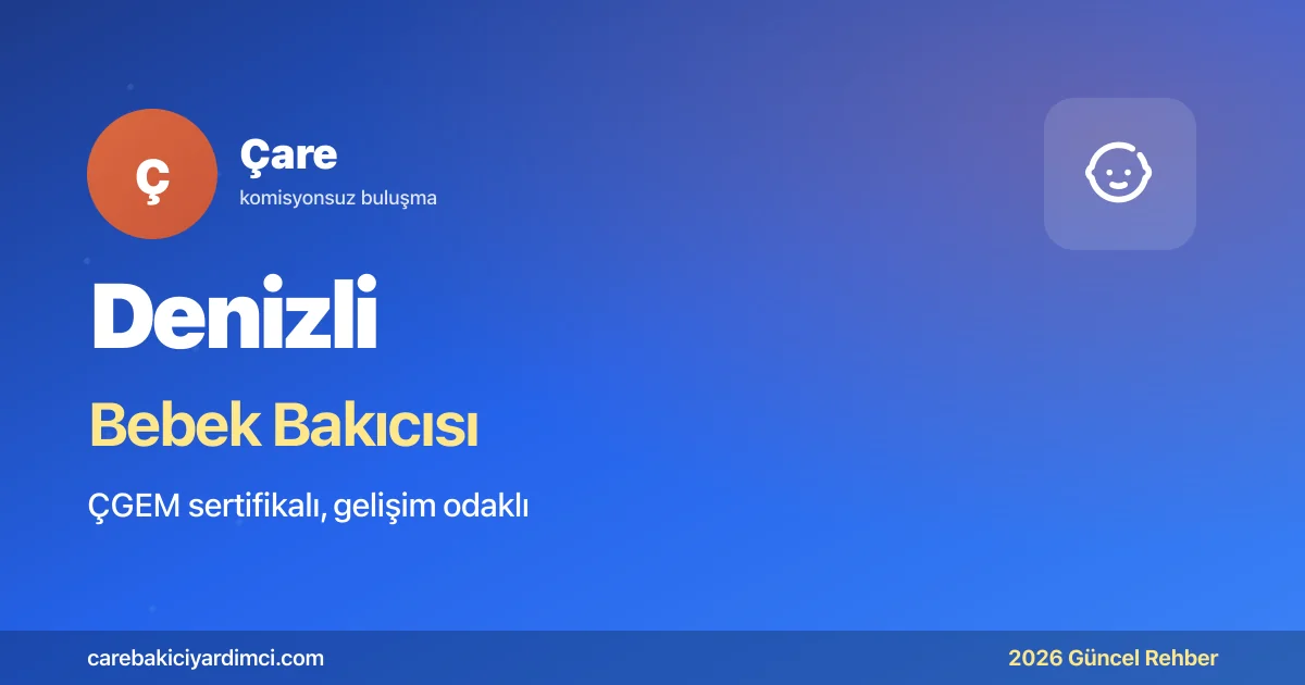 Denizli Bebek Bakıcısı Fiyatları 2026 | Çare