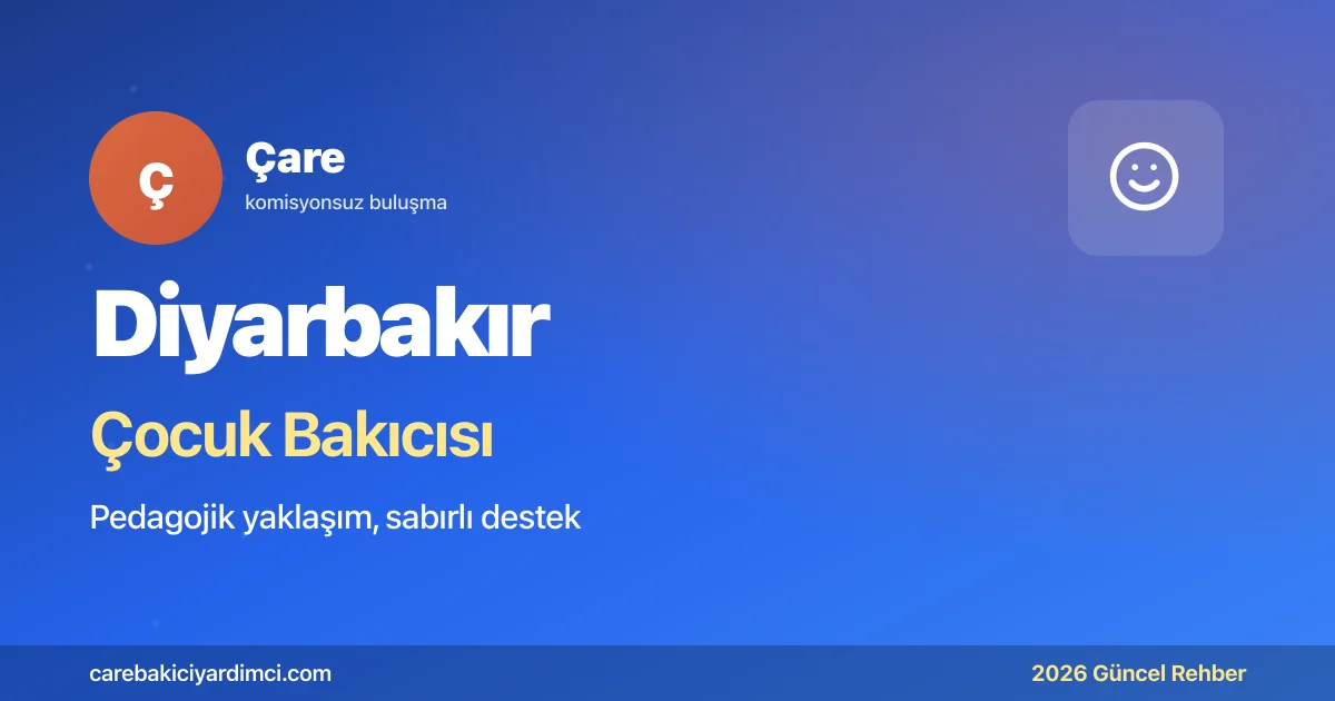 Diyarbakır Çocuk Bakıcısı Fiyatları 2026