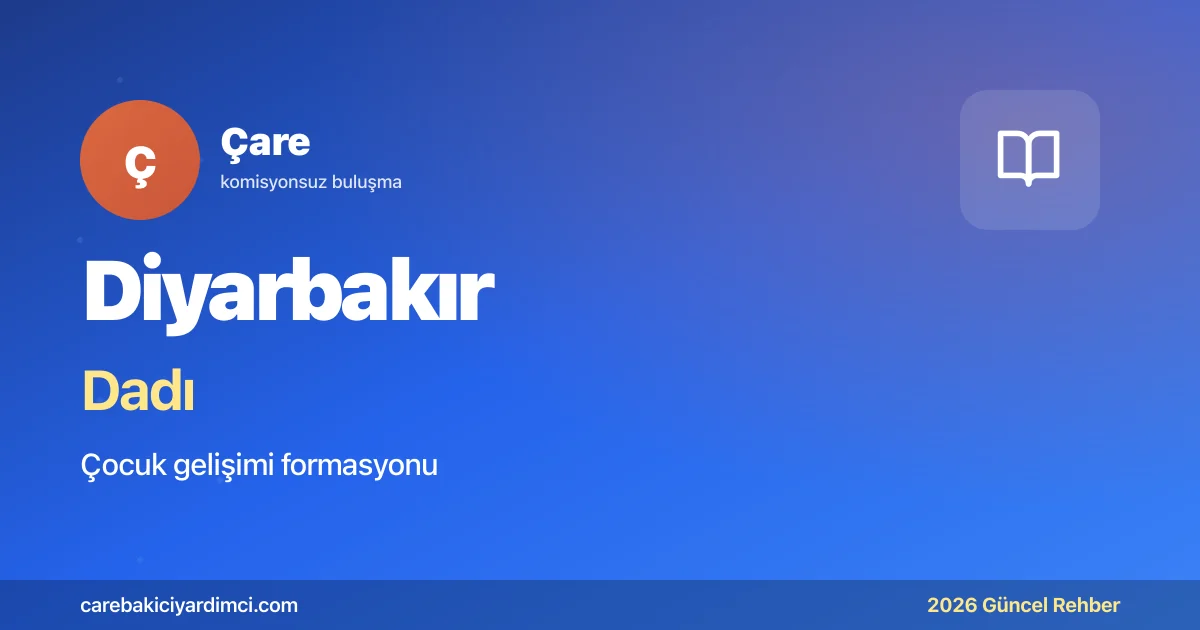 Diyarbakır Dadı Fiyatları 2026 Güncel Ücret Tablosu | Çare