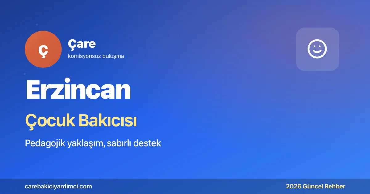 Erzincan Çocuk Bakıcısı Fiyatları 2026