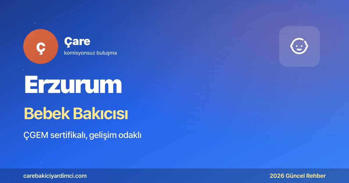 Erzurum Bebek Bakıcısı Fiyatları 2026