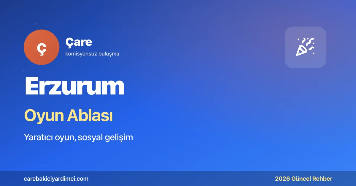 Erzurum Oyun Ablası 2026: ATAÜ + Palandöken + Kongre | Çare