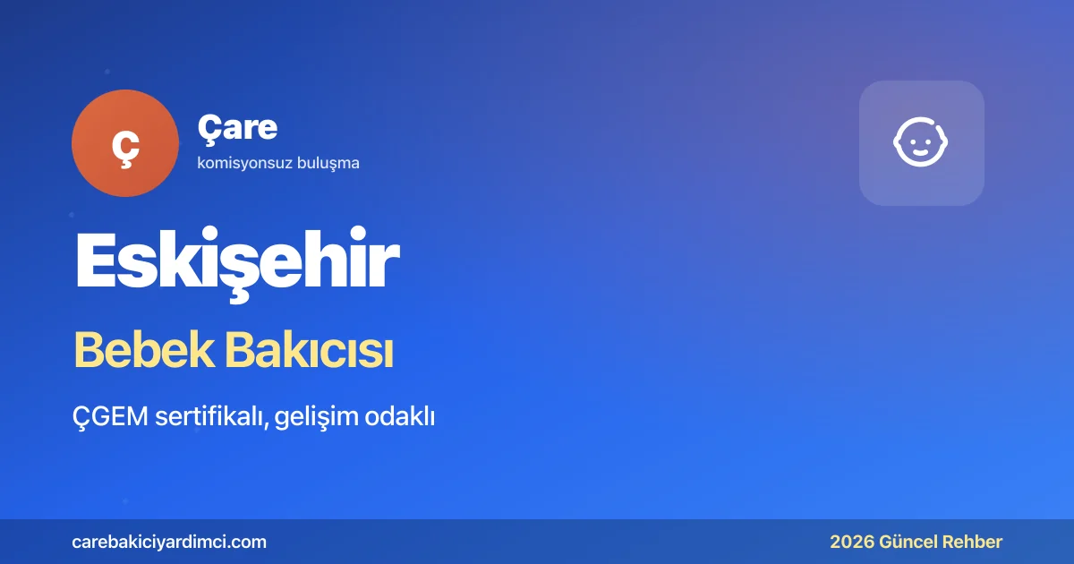 Eskişehir Bebek Bakıcısı Fiyatları 2026