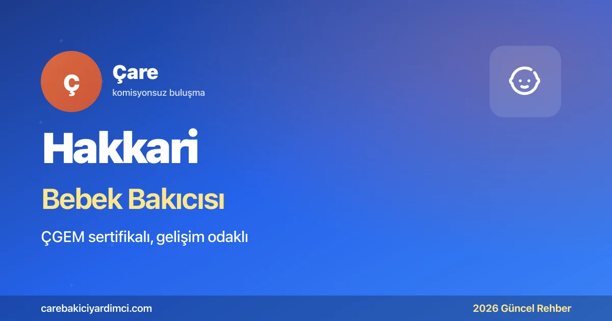 Hakkari Bebek Bakıcısı Fiyatları 2026 | Çare