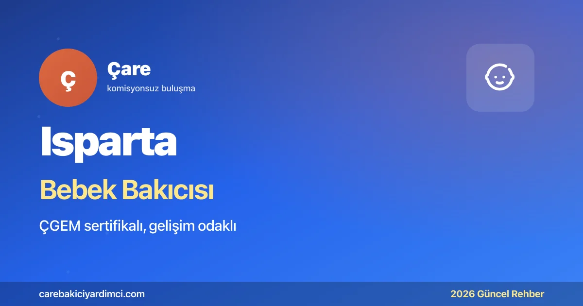 Isparta Bebek Bakıcısı Fiyatları 2026 | Çare