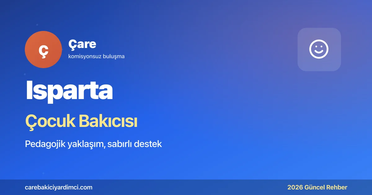 Isparta Çocuk Bakıcısı Fiyatları 2026 | Çare