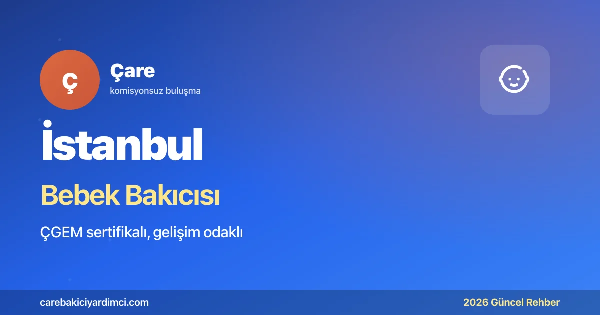 İstanbul Bebek Bakıcısı Fiyatları 2026