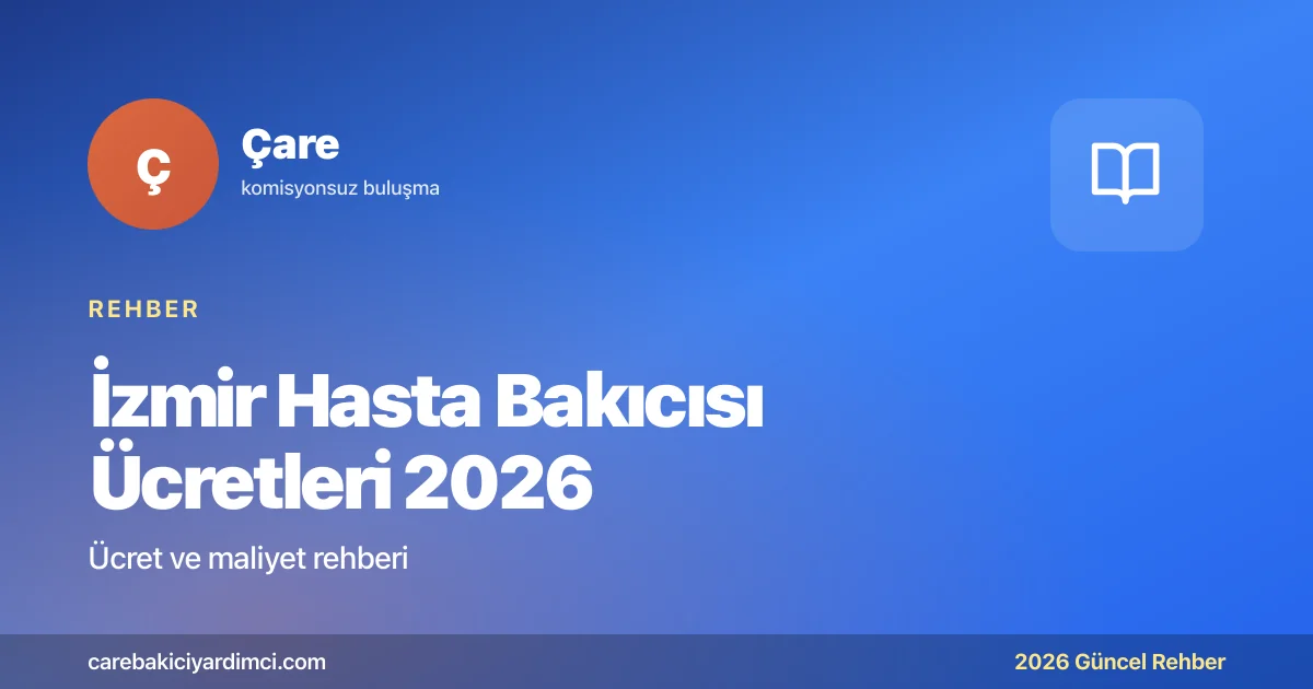 İzmir Hasta Bakıcısı Ücretleri 2026: Hastane Koridoru | Çare