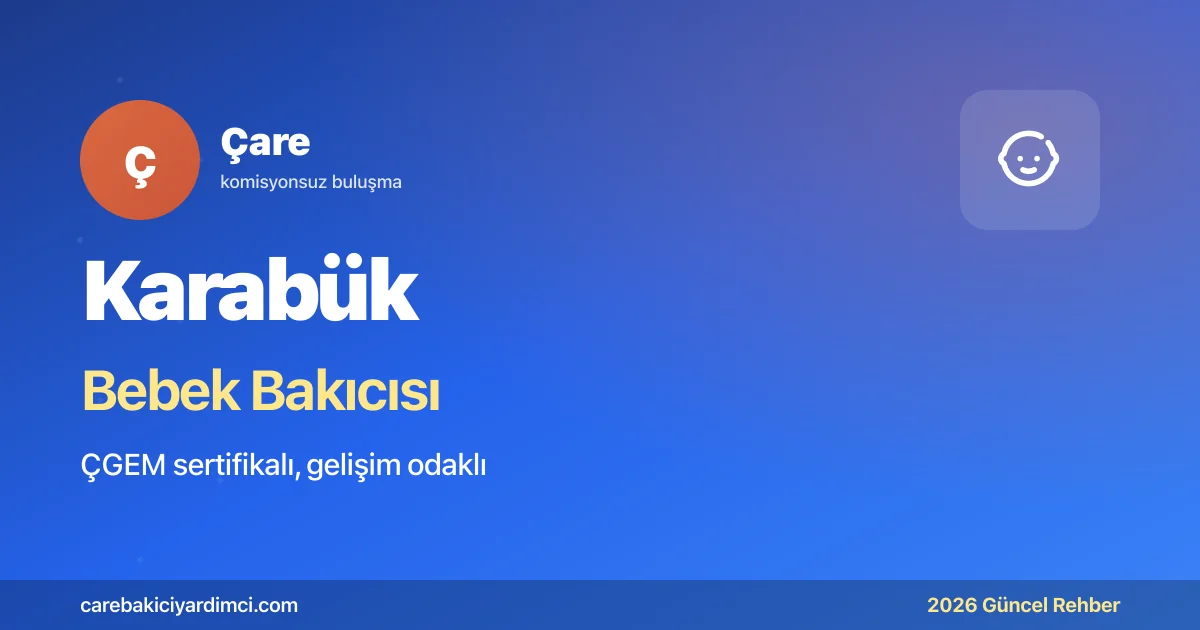 Karabük Bebek Bakıcısı Fiyatları 2026 | Çare