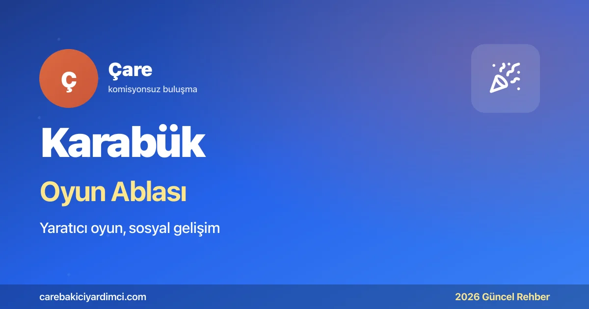 Karabük Oyun Ablası 2026: KBÜ + Safranbolu UNESCO | Çare