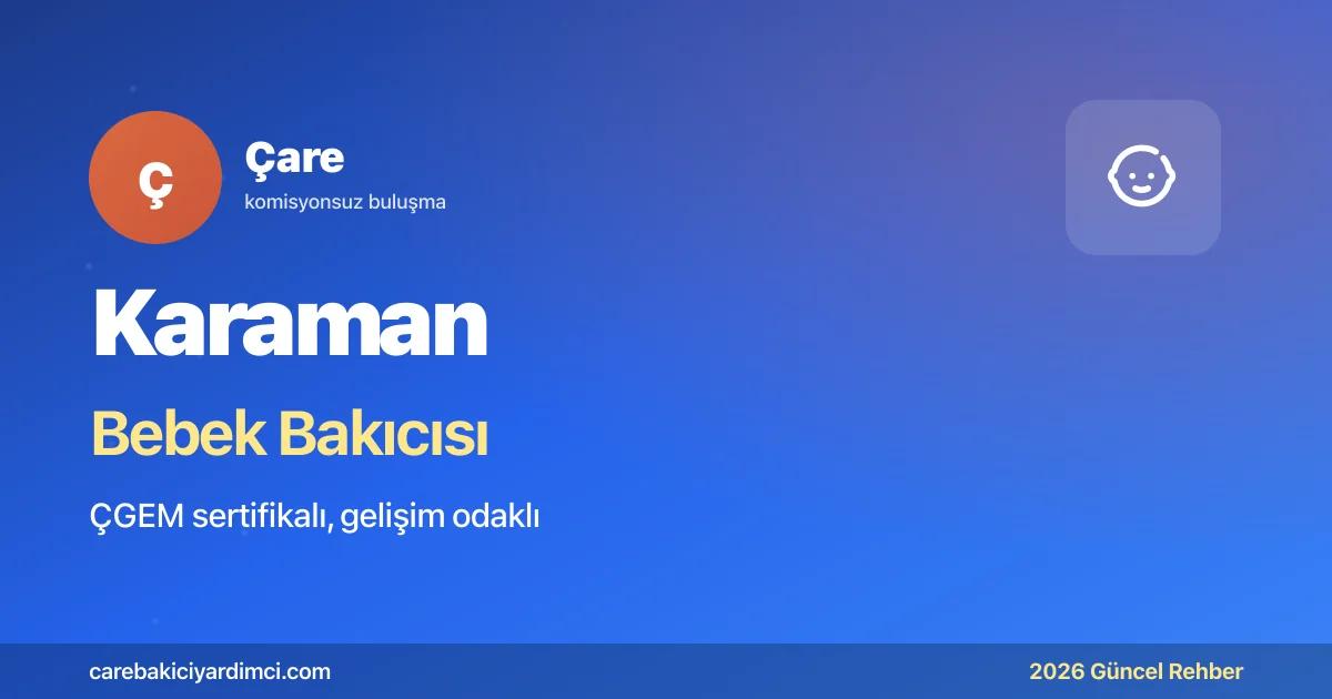 Karaman Bebek Bakıcısı Fiyatları 2026 | Çare