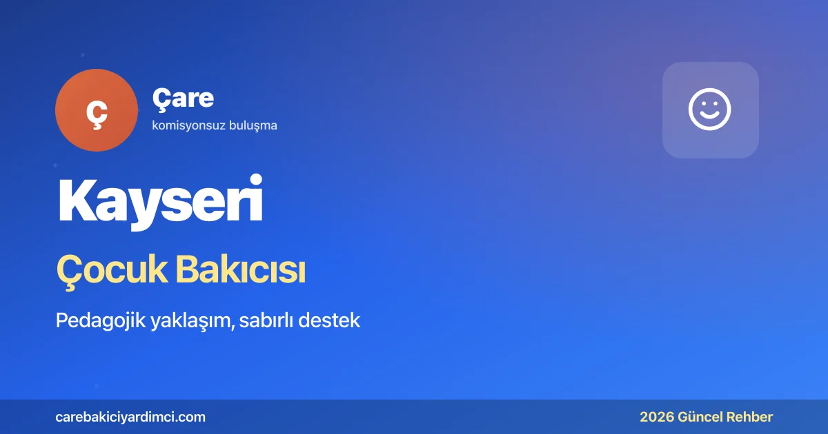 Kayseri Çocuk Bakıcısı Fiyatları 2026