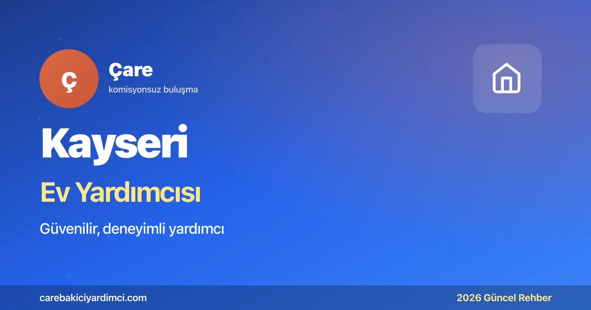 Kayseri Ev Yardımcısı Fiyatları 2026