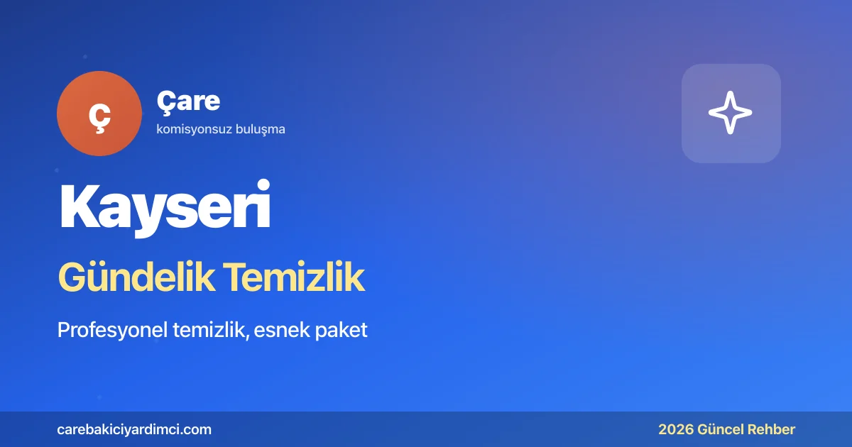 Kayseri Gündelik Temizlik Fiyatları 2026