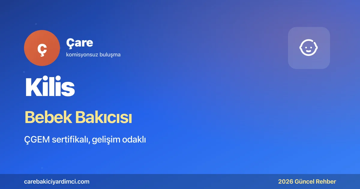 Kilis Bebek Bakıcısı Fiyatları 2026 | Çare