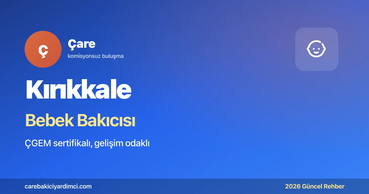 Kırıkkale Bebek Bakıcısı Fiyatları 2026 | Çare