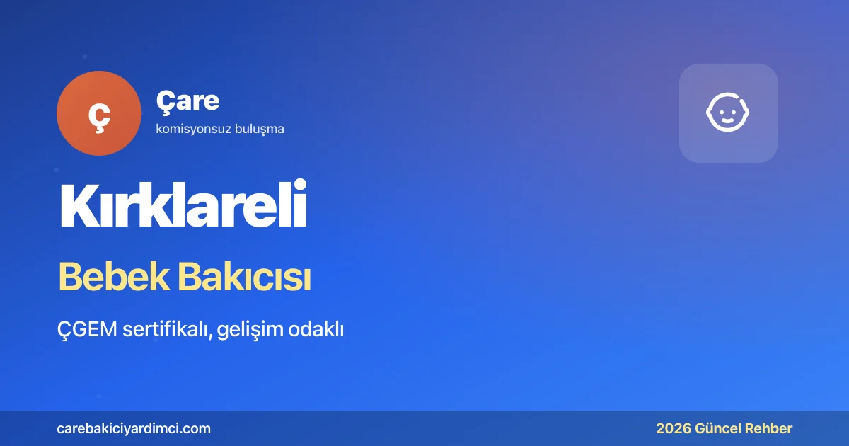 Kırklareli Bebek Bakıcısı Fiyatları 2026 | Çare