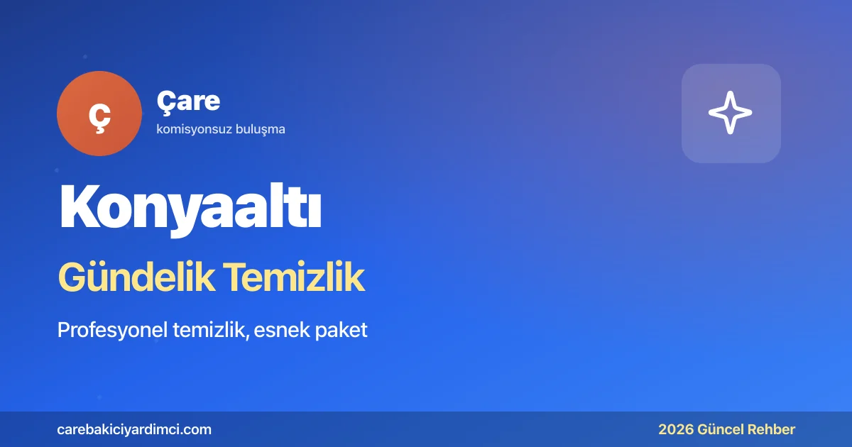 Konyaaltı Gündelik Temizlik Fiyatları 2026: Sahil | Çare