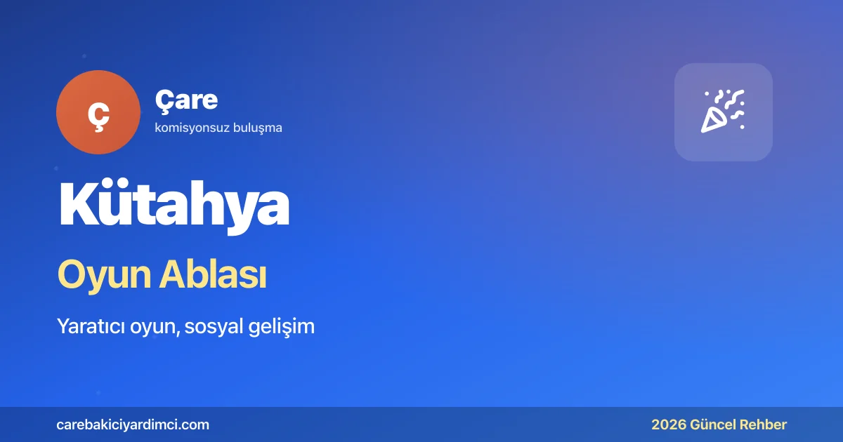 Kütahya Oyun Ablası 2026: DPÜ + Çini + Dumlupınar | Çare