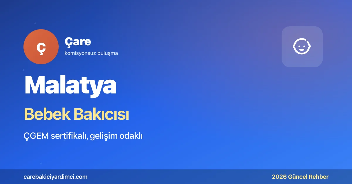 Malatya Bebek Bakıcısı Fiyatları 2026 | Çare