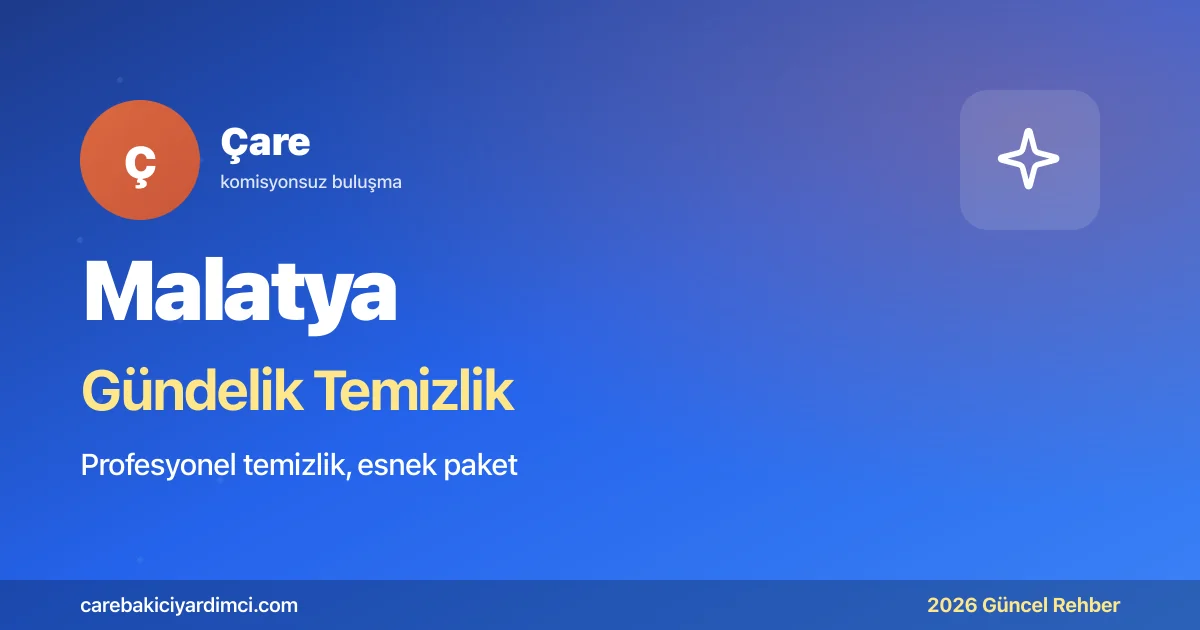 Malatya Gündelik Temizlik Fiyatları 2026