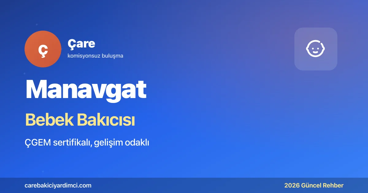 Manavgat Bebek Bakıcısı Fiyatları 2026