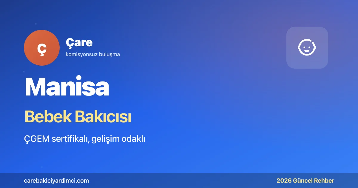 Manisa Bebek Bakıcısı Fiyatları 2026 | Çare
